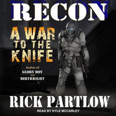 Recon: A War to the Knife Audiobook, by Rick Partlow