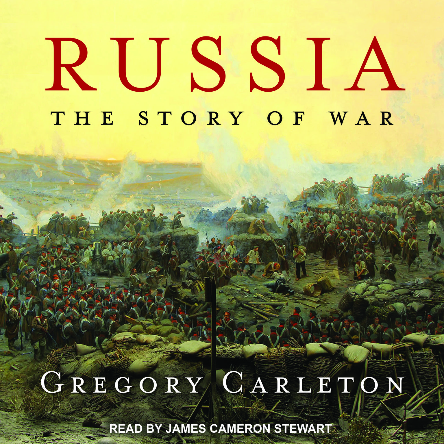 Russia: The Story of War Audiobook, by Gregory Carleton