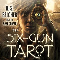 The Six-Gun Tarot Audiobook, by R. S. Belcher