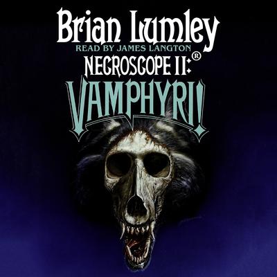 Necroscope II: Vamphyri! Audiobook, by Brian Lumley