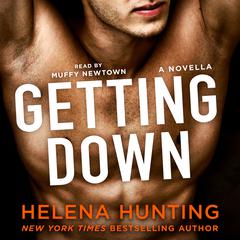 Getting Down Audiobook, by Helena Hunting