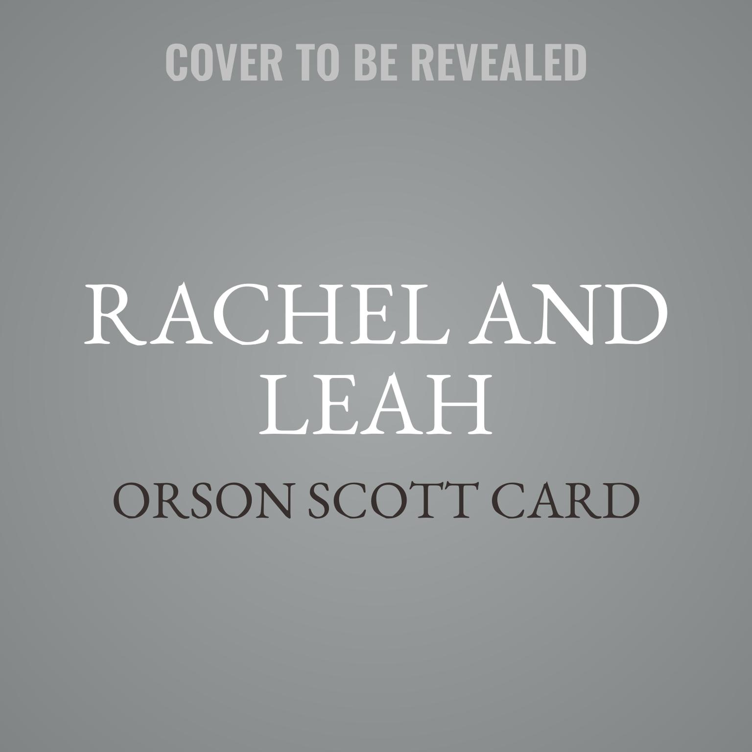 Rachel and Leah: Women of Genesis Audiobook, by Orson Scott Card