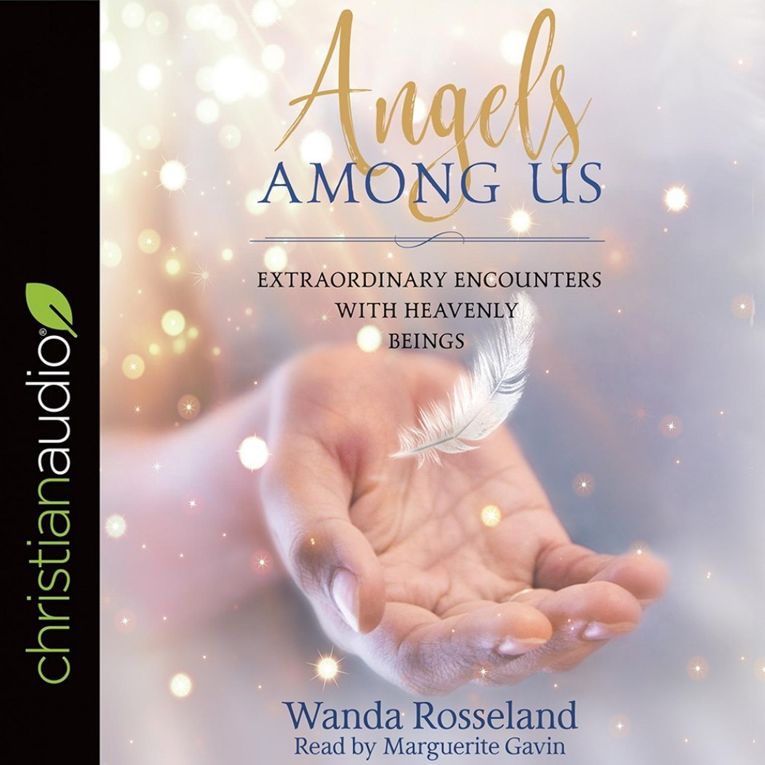 Angels Among Us: Extraordinary Encounters with Heavenly Beings Audiobook, by Wanda Rosseland