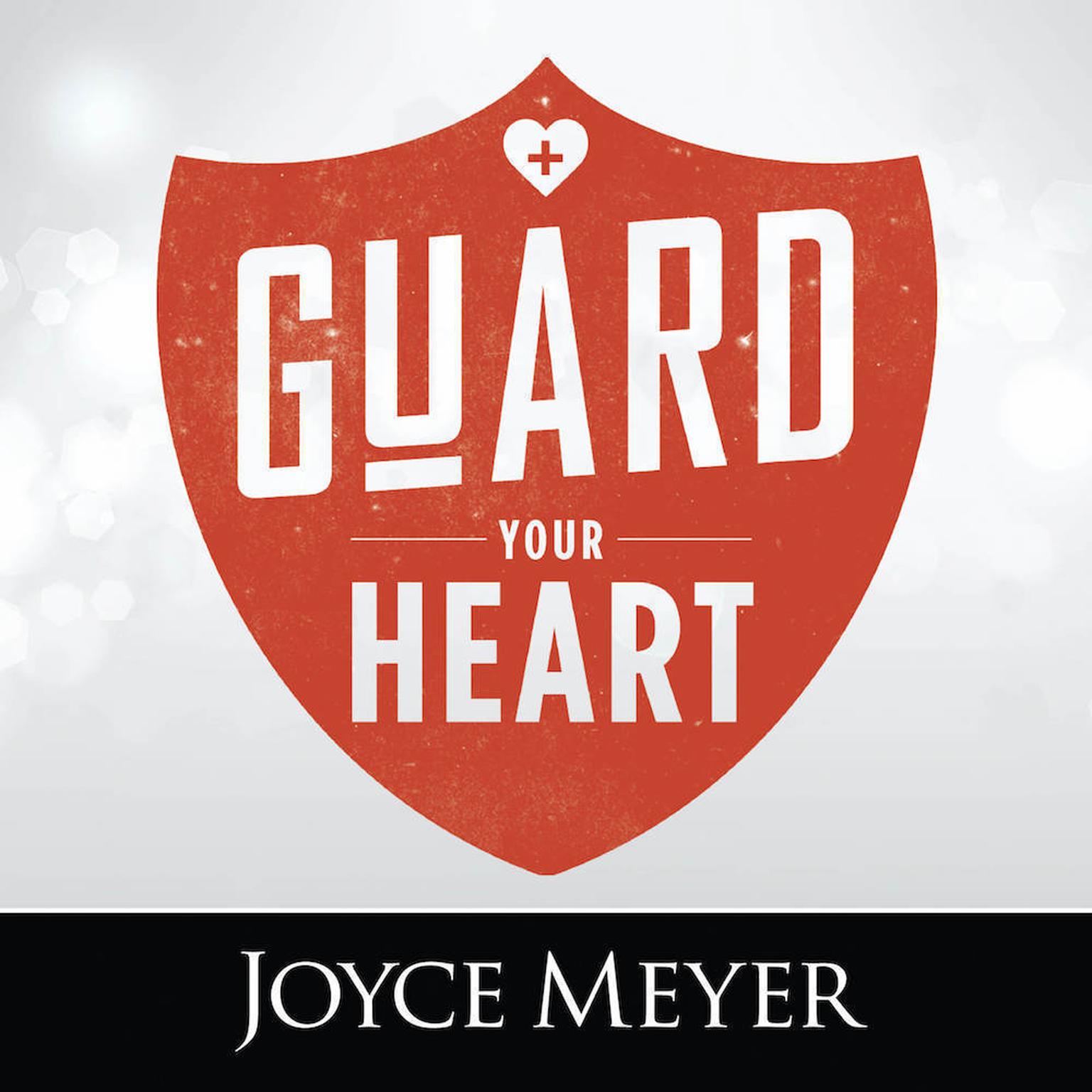 Guard Your Heart Audiobook, by Joyce Meyer