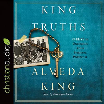King Truths: 21 Keys to Unlocking Your Spiritual Potential Audiobook, by Alveda King