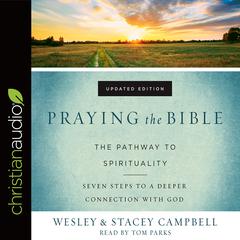 Praying the Bible: The Pathway to Spirituality Audiobook, by Wesley Campbell, Stacey Campbell