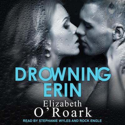 Drowning Erin Audiobook, by Elizabeth O'Roark