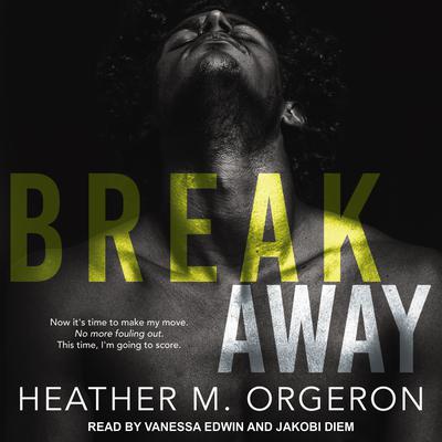 Breakaway Audiobook, by Heather M. Orgeron
