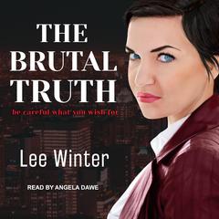 The Brutal Truth Audiobook, by Lee Winter