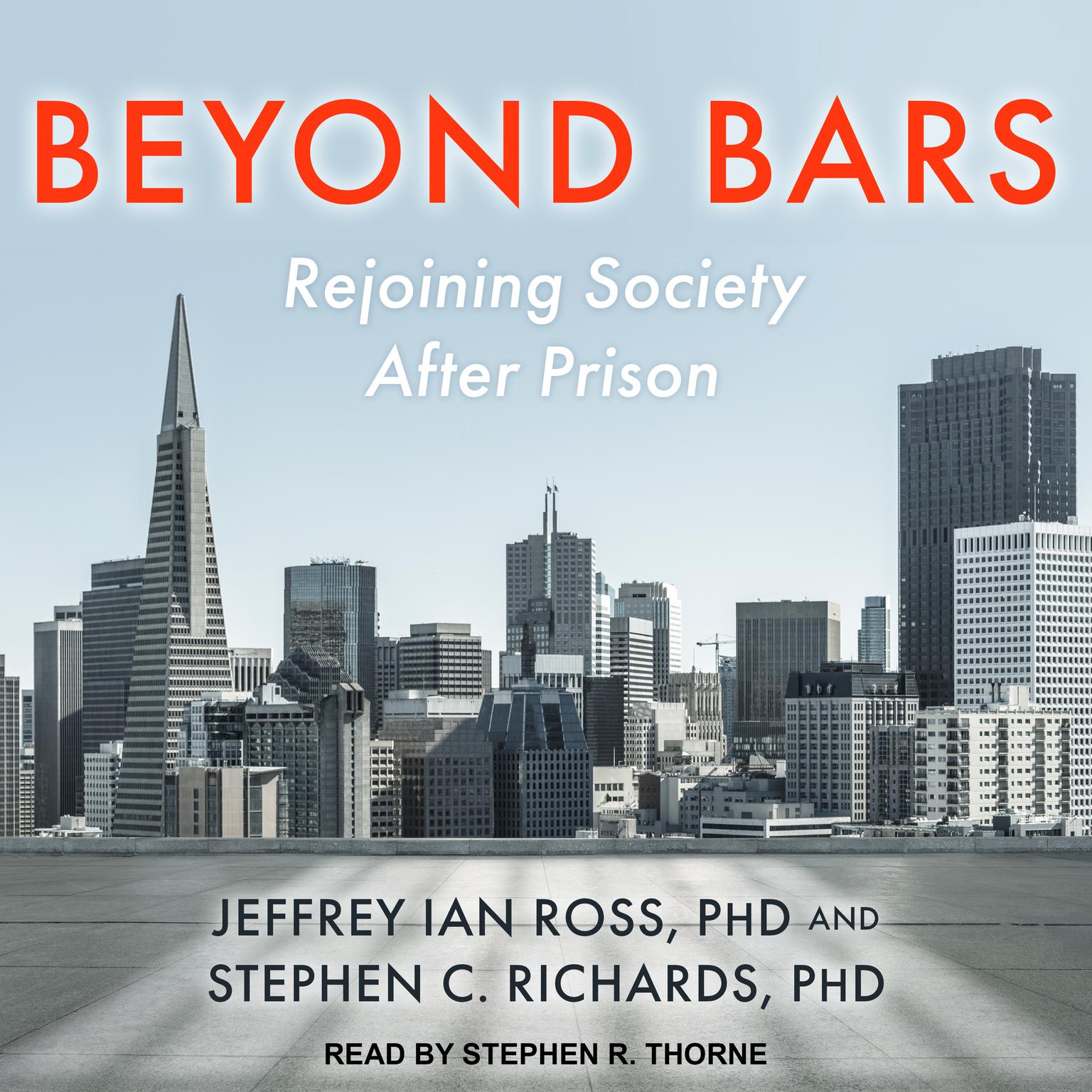 Beyond Bars: Rejoining Society After Prison Audiobook, by Jeffrey Ian Ross