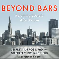 Beyond Bars: Rejoining Society After Prison Audiobook, by Jeffrey Ian Ross