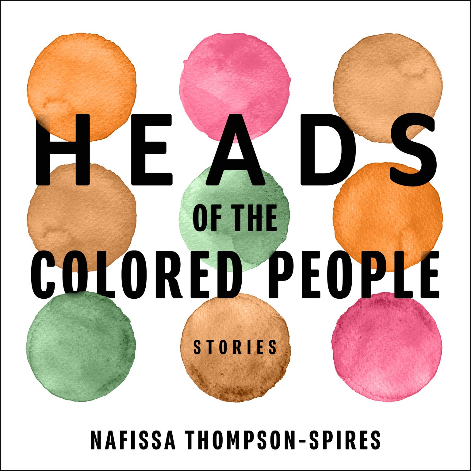 Heads of the Colored People: Stories Audiobook, by Nafissa Thompson-Spires