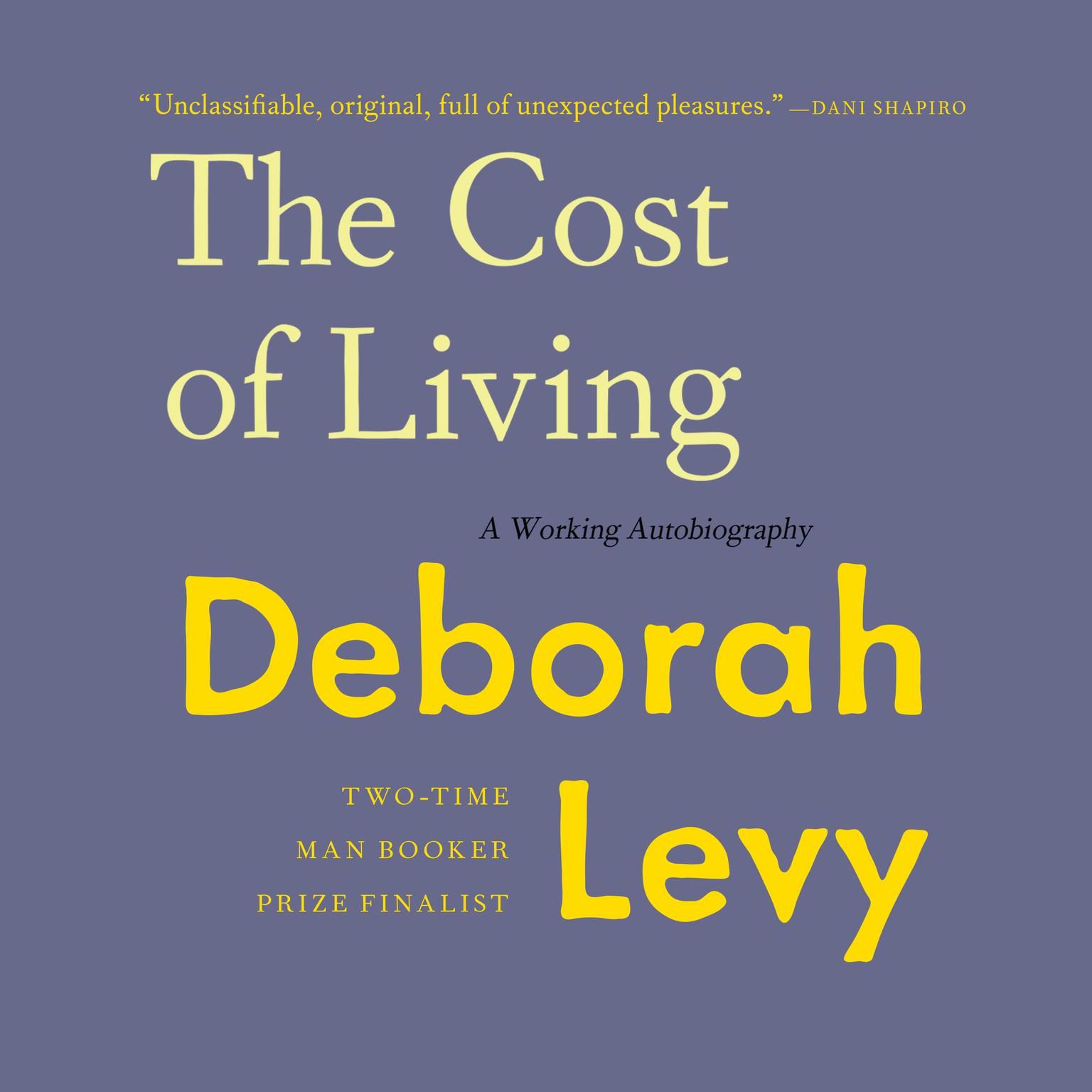 The Cost of Living: A Working Autobiography Audiobook, by Deborah Levy