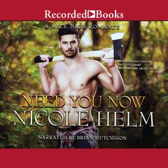 Need You Now Audiobook, by Nicole Helm