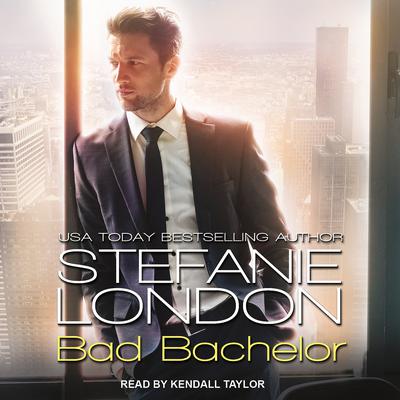 Bad Bachelor Audiobook, by Stefanie London