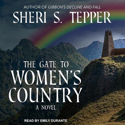 The Gate to Women’s Country Audiobook, by Sheri S. Tepper