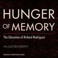 Hunger of Memory: The Education of Richard Rodriguez Audiobook, by 
