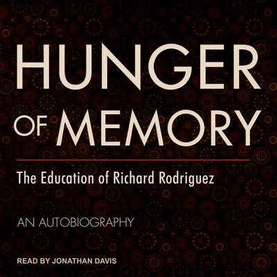Hunger of Memory: The Education of Richard Rodriguez Audiobook, by Richard Rodriguez