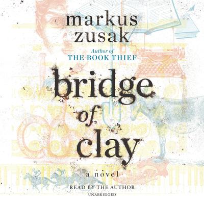 Bridge of Clay Audiobook, by Markus Zusak