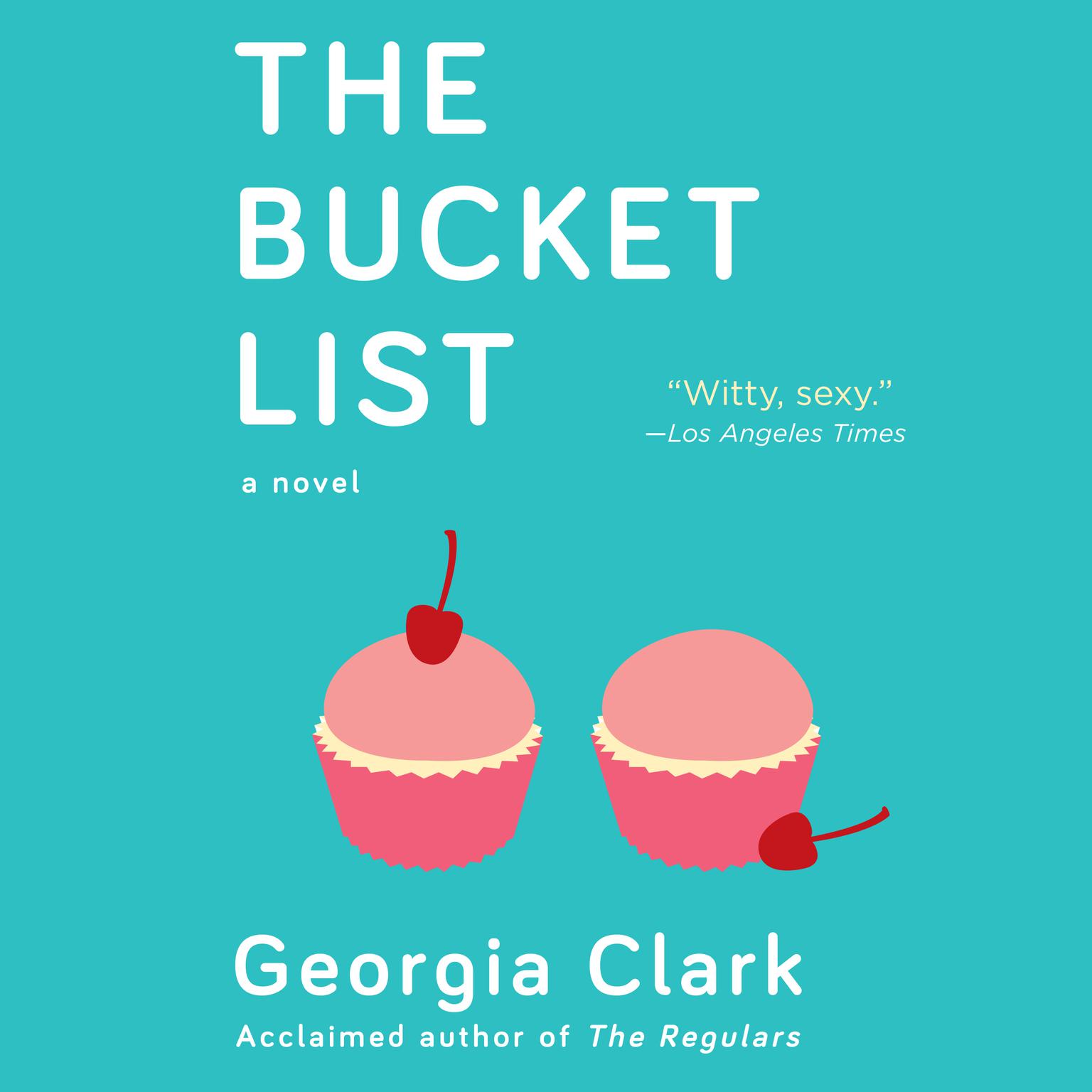 The Bucket List: A Novel Audiobook, by Georgia Clark