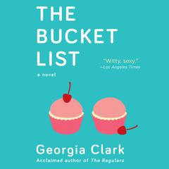 The Bucket List: A Novel Audiobook, by Georgia Clark