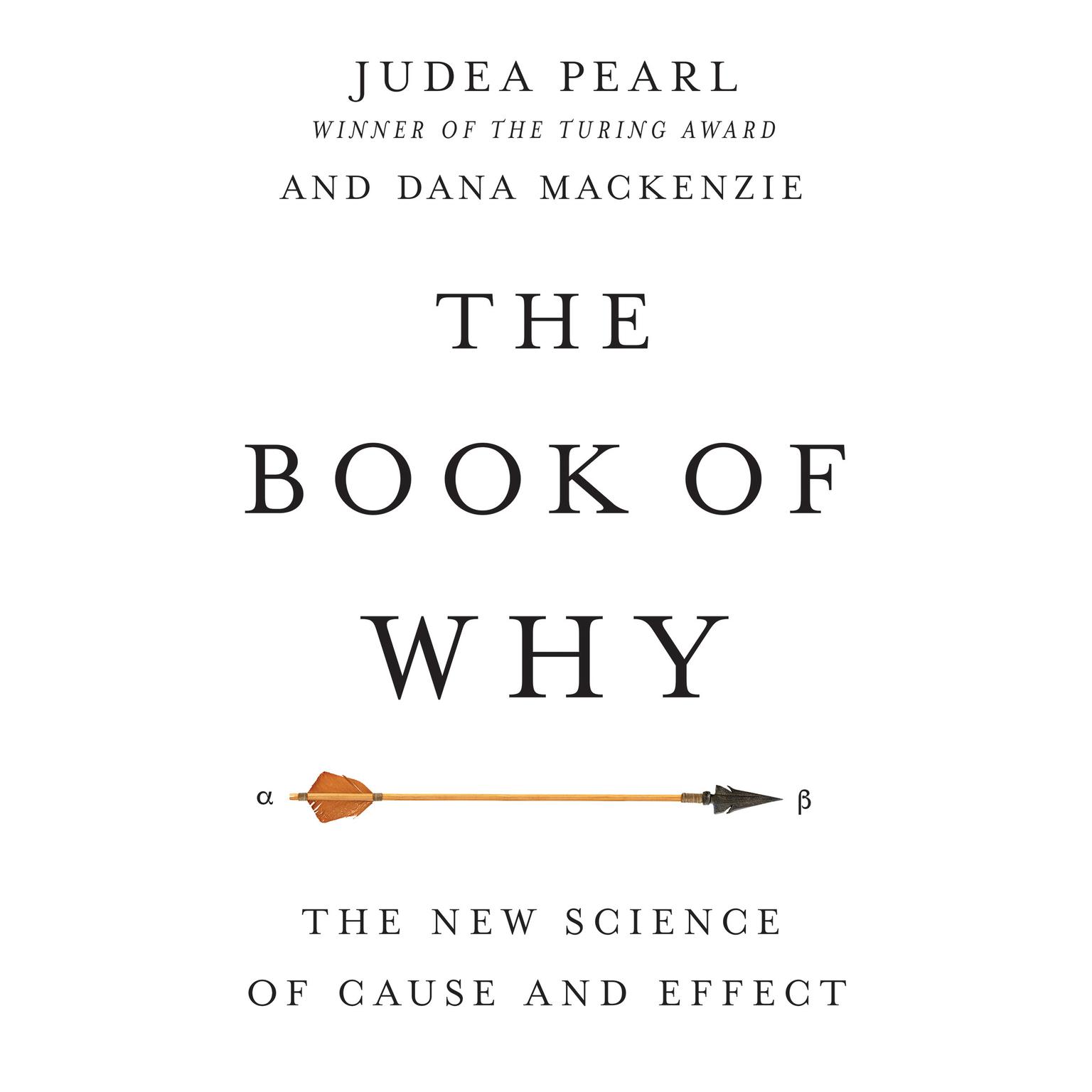 The Book of Why: The New Science of Cause and Effect Audiobook, by Judea Pearl