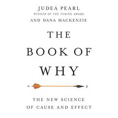 The Book of Why: The New Science of Cause and Effect Audiobook, by Judea Pearl
