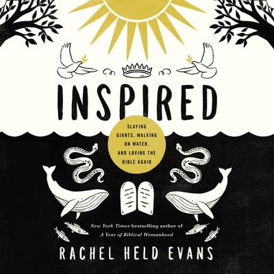 Inspired: Slaying Giants, Walking on Water, and Loving the Bible Again Audiobook, by 