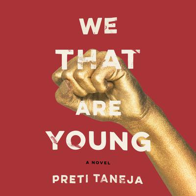 We That Are Young: A novel Audiobook, by Preti Taneja