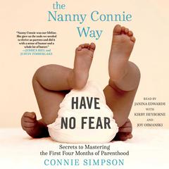 The Nanny Connie Way: Secrets to Mastering the First Four Months of Parenthood Audiobook, by Connie Simpson