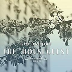 The Houseguest: A Novel Audiobook, by Kim Brooks