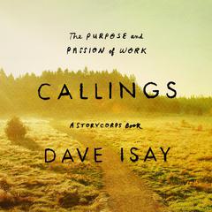 Callings: The Purpose and Passion of Work Audiobook, by David Isay