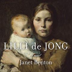 Lilli de Jong: A Novel Audiobook, by Janet Benton