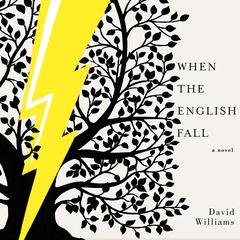 When the English Fall: A Novel Audiobook, by David Williams