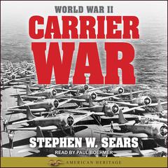 World War II: Carrier War Audiobook, by Stephen W. Sears