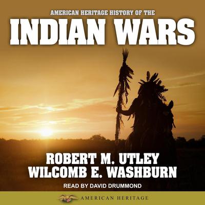 American Heritage History of the Indian Wars Audiobook, by 
