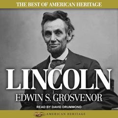 The Best of American Heritage: Lincoln Audiobook, by Edwin S. Grosvenor
