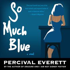So Much Blue Audiobook, by Percival Everett