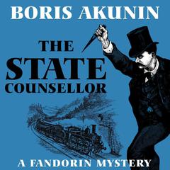 The State Counsellor: A Fandorin Mystery Audiobook, by Boris Akunin