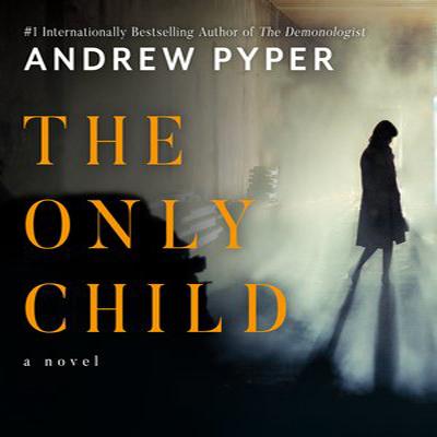 The Only Child Audiobook, by Andrew Pyper