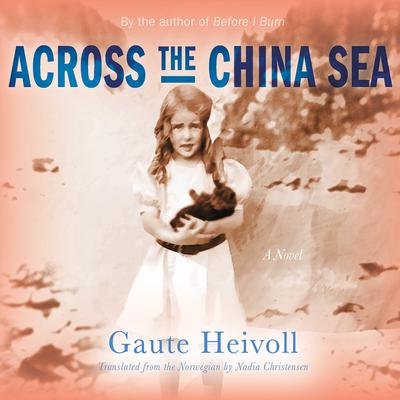 Across the China Sea: A Novel Audiobook, by Gaute Heivoll
