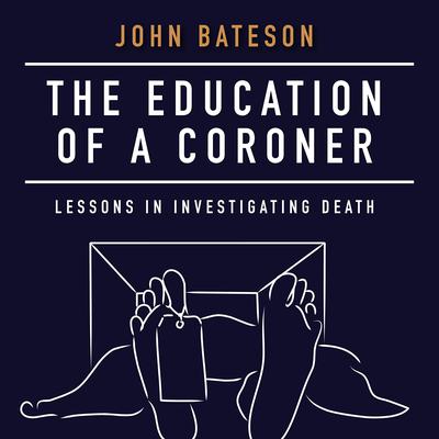 The Education of a Coroner: Lessons in Investigating Death Audiobook, by 