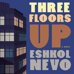 Three Floors Up Audiobook, by Eshkol Nevo