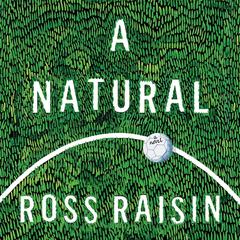 A Natural: A Novel Audiobook, by Ross Raisin