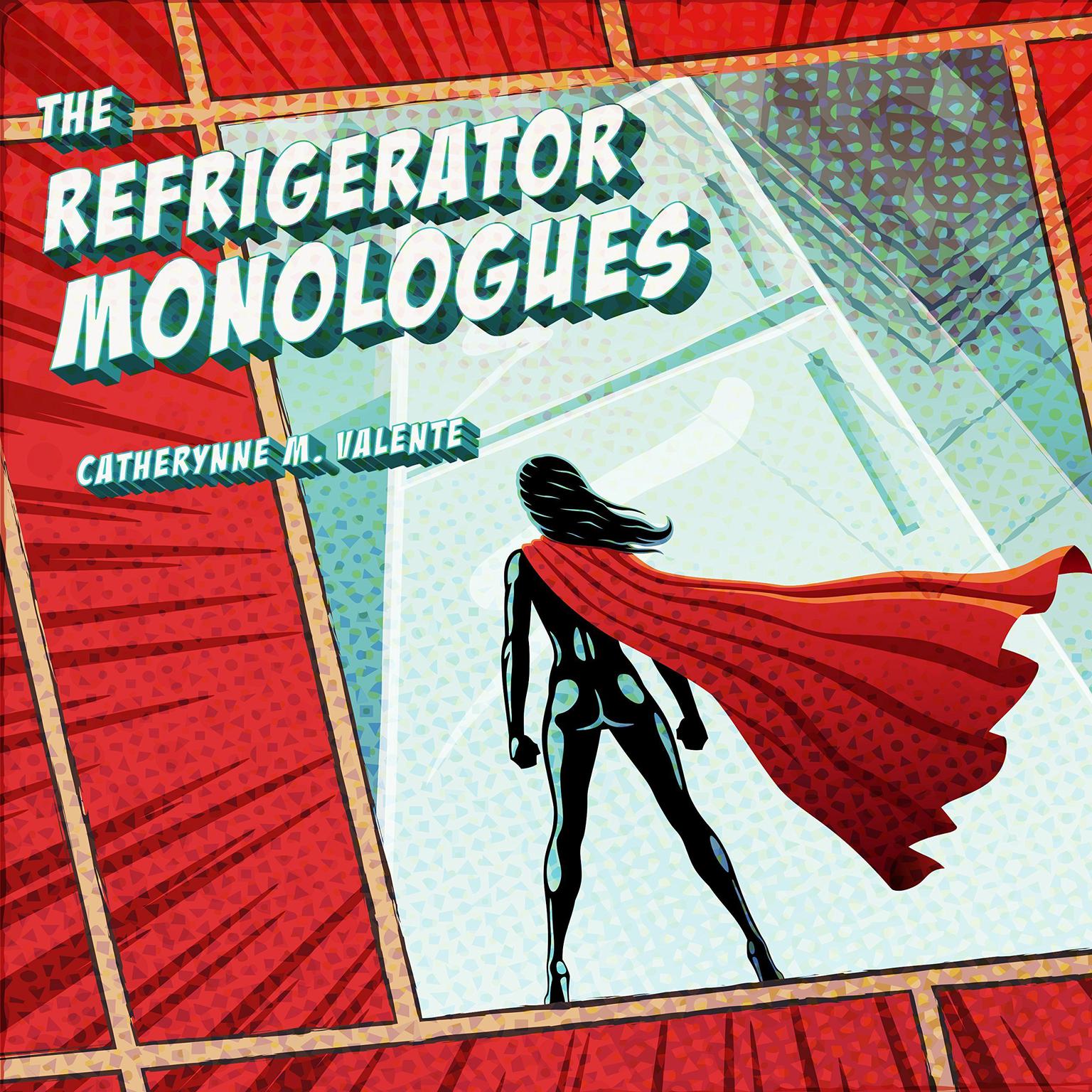 The Refrigerator Monologues Audiobook, by Catherynne M. Valente