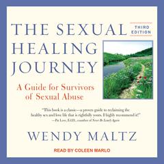 The Sexual Healing Journey: A Guide for Survivors of Sexual Abuse Audiobook, by Wendy Maltz