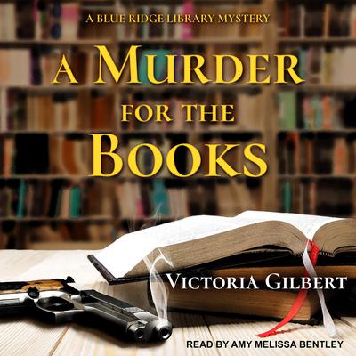 A Murder for the Books: A Blue Ridge Library Mystery Audiobook, by Victoria Gilbert