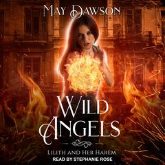 Wild Angels: A Reverse Harem Paranormal Romance Audiobook, by May Dawson