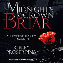 Briar: A Reverse Harem Romance Audiobook, by Ripley Proserpina