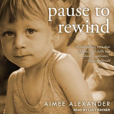 Pause to Rewind Audiobook, by Aimee Alexander